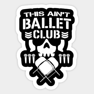 This Ain't Ballet Club Sticker